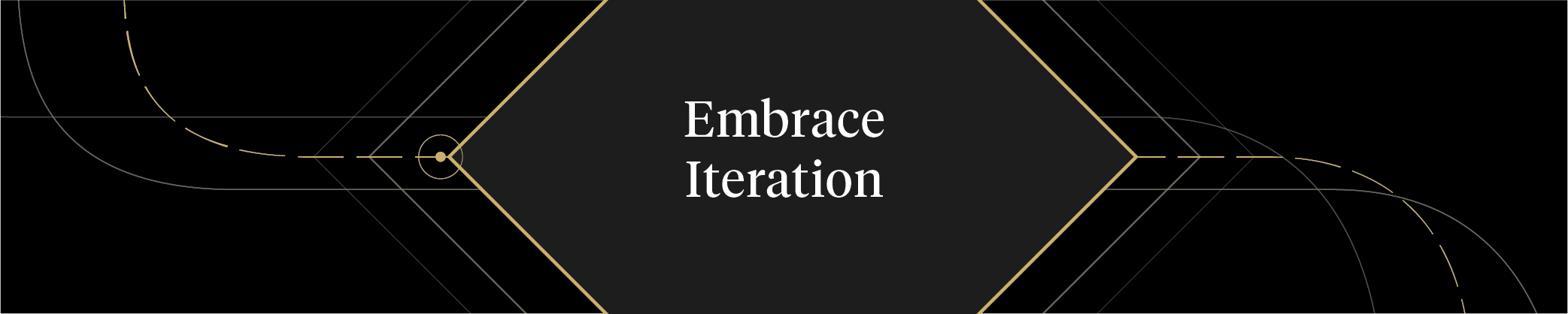 Embrace Iteration